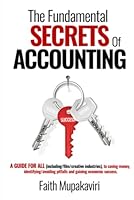 The Fundamental Secrets of Accounting: A guide for all (including film/creative industries), to saving money, identifying/avoiding pitfalls and gaining economic success. 1739398416 Book Cover