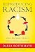 Reproducing Racism: How Everyday Choices Lock In White Advantage