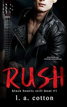 Rush: The Beginning - Book #1 of the Black Hearts Still Beat