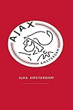  AJAX AMSTERDAM: Football Club Notebook / Journal / Bloc Note - 120 pages 6x9