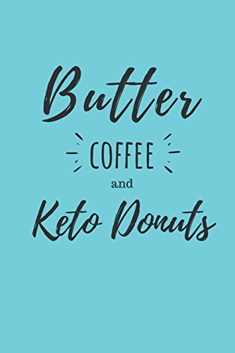 Preisvergleich Produktbild Butter Coffee and Keto Donuts: Blank Journal, 200 pages