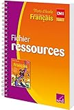  Mon livre de français CM1 Cycle 3: Fichier ressources