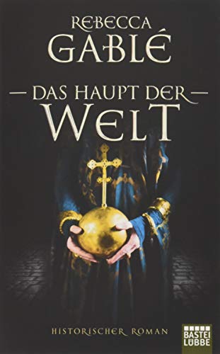 Das Haupt der Welt: Historischer Roman (Otto der Große, Band 1) Das Haupt der Welt: Historischer Roman (Otto der Große, Band 1)