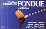 The New International Fondue Cookbook