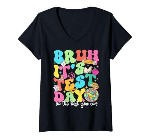Women's Bruh It’s Test Day Do The Best You Can Testing Day Groovy V-Neck T-Shirt