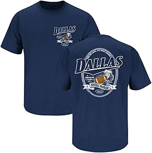 Smack Apparel Dallas Football Fan T-Shirt - "A Drinking Town With A Football Problem", Navy, XL