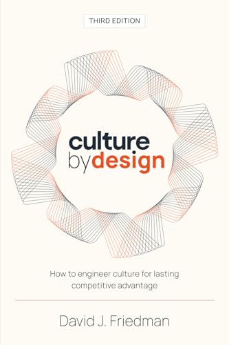 Culture by Design: How to engineer culture for lasting competitiv...