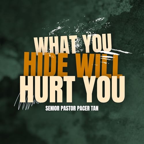 What You Hide Will Hurt You