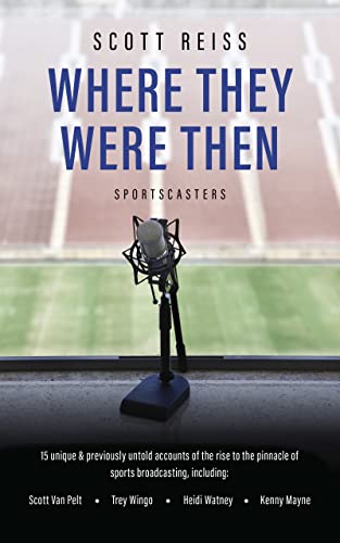 Where They Were Then: Sportscasters book cover