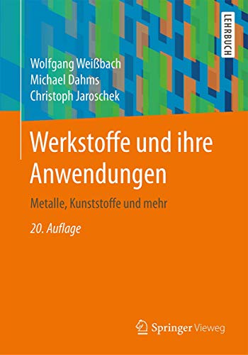Werkstoffe und ihre Anwendungen: Metalle, Kunststoffe und mehr