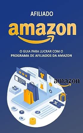 AFILIADO AMAZON: Aprenda como ser um SuperAfiliado da Amazon e co...