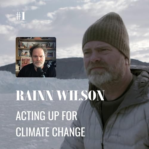 Rainn Wilson: Acting Up for Climate Change
