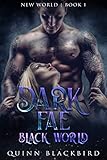 New World (A Dark Paranormal Romance): Enemies-to-Lovers, Bully (Dark Fae: Black World Book 1)