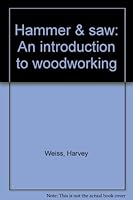 Hammer and Saw: Beginning Woodworking 0690041314 Book Cover