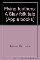 Flying feathers: A Slav folk tale (Apple books) 0570079012 Book Cover