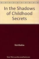 In the Shadows of Childhood Secrets 0976068702 Book Cover