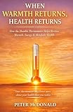 When Warmth Returns, Health Returns: How the Humble Thermometer Helps Restore Warmth, Energy & Metabolic Health