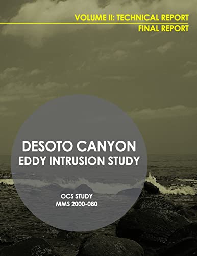 DeSota Canyon Eddy Intrusion Study Final Report Volume II: Technical Report