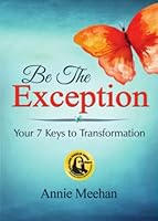 Be the Exception: Your 7 Keys to Transformation null Book Cover