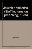 Jewish homiletics, (Sieff lectures on preaching) B00086DEM2 Book Cover