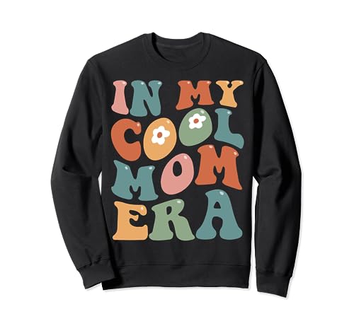 Groovy Retro In My Cool Mom Era Divertente Mamma Madri Giorno Felpa
