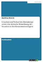 Ursachen und Verlauf des Burenkriegs sowie eine kritische Betrachtung der Situation in den Konzentrationslagern 3656840083 Book Cover