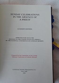 Sunday Celebrations in the Absence of a Priest: Leader's Edition