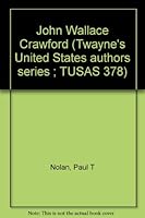 John Wallace Crawford (Twayne's United States authors series ; TUSAS 378) 0805772014 Book Cover