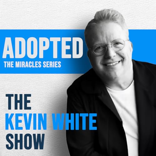 Page de couverture de The Kevin White Show E243 (ADOPTED) THE MIRACLES SERIES
