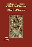 The Suppressed Poems of Alfred, Lord Tennyson