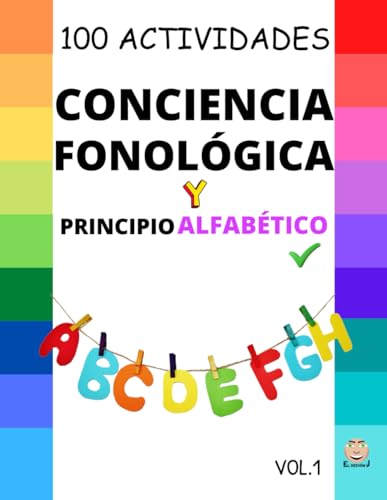 CONCIENCIA FONOLÓGICA V.1: 100 Actividades para JUGAR con los SONIDOS: Desarrollando la Concienc...