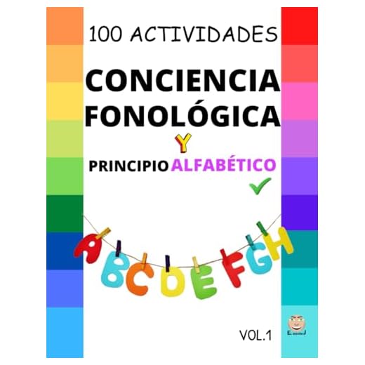 CONCIENCIA FONOLÓGICA V.1: 100 Actividades para JUGAR con los SONIDOS: Desarrollando la Conciencia Fonológica. (CUADERNOS DE CONCIENCIA FONOLÓGICA Y PRINCIPIO ALFABÉTICO)