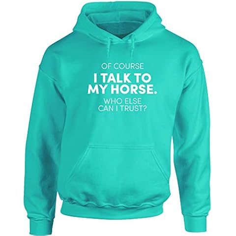 Hippowarehouse Of Course I Speak to My Horse Hoodie Cover