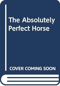 Hardcover The Absolutely Perfect Horse Book