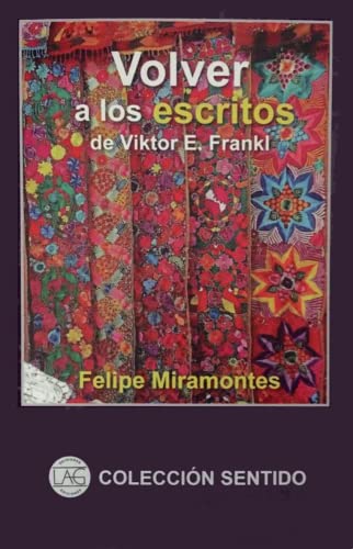 Volver a los escritos: de Viktor E. Frankl (Spanish Edition)