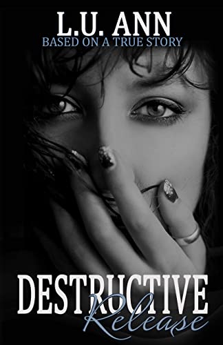 Destructive Release: Based on a True Story