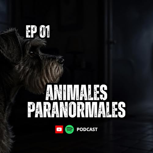EP-01 ANIMALES PARANORMALES