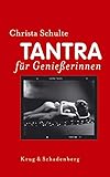 Tantra für Genießerinnen - Christa Schulte