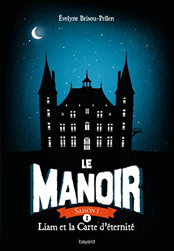 Le manoir saison 1, Tome 01: Liam et la carte d'éternité