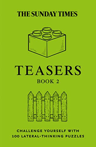 Sunday Times Teasers Book 2: Challenge yourself with 100 lateral-thinking puzzles (Sunday Times Puzzle Books)