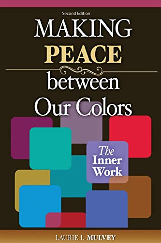 Making Peace Between Our Colors: The Inner Work