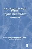 Student Engagement in Higher Education: Theoretical Perspectives and Practical Approaches for Diverse Populations