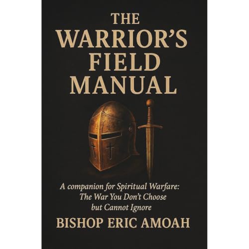 The Warriors&rsquo; Field Manual Audiobook By Bishop Eric Amoah cover art