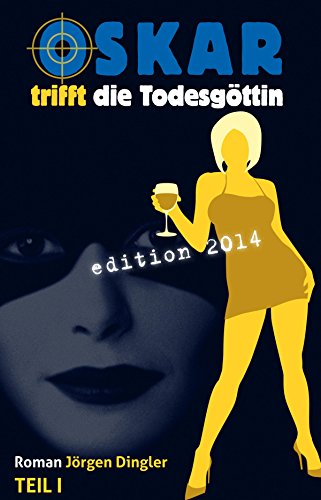Oskar trifft die Todesgöttin: Teil 1 (German Edition)