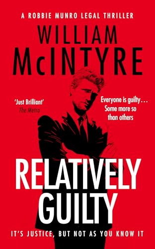 Relatively Guilty: A Robbie Munro Scottish Legal Thriller (Best Defence series Book 1)
