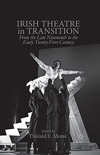 Irish Theatre in Transition: From the Late Nineteenth to the Early Twenty-First Century