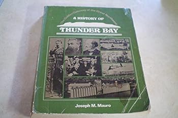 Paperback A History Of Thunder Bay Book