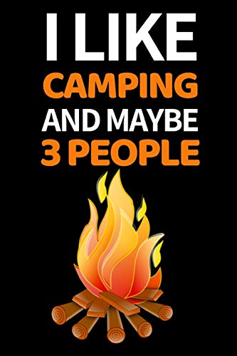 I Like Camping And Maybe 3 People: Funny Camping Notebook/Journal (6” X 9”) Unique Camper Gift Ideas For Christmas Or Birthday image 3