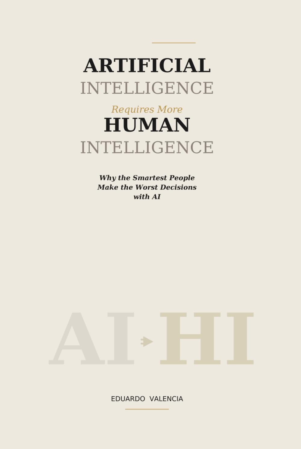 Artificial Intelligence Requires More Human Intelligence: Human judgment under probabilistic systems (Thinking AI)