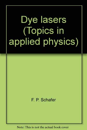 Dye lasers, (Topics in applied physics, v. 1)